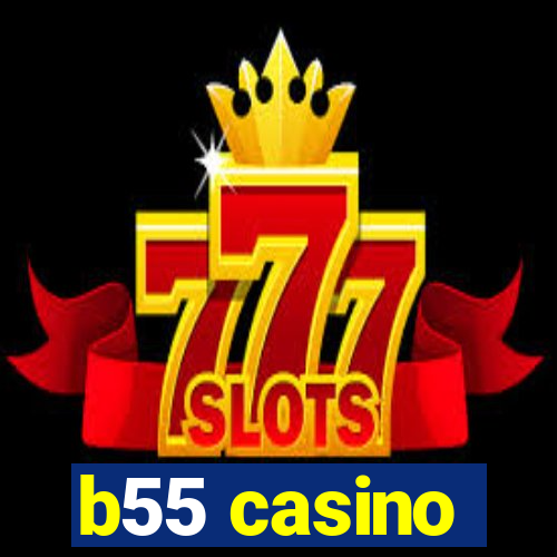 b55 casino